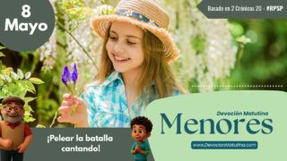 8 de mayo del 2026 | Devoción Matutina para Menores 2026 | ¡Pelear la batalla cantando!