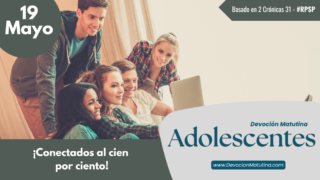 19 de mayo del 2026 | Devoción Matutina para Adolescentes 2026 | ¡Conectados al cien por ciento!