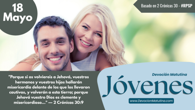 18 de mayo del 2026 | Devoción Matutina para Jóvenes 2026 | Desconectados del orgullo, conectados a la gracia