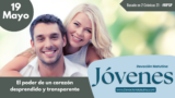 19 de mayo del 2026 | Devoción Matutina para Jóvenes 2026 | El poder de un corazón desprendido y transparente