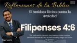 FILIPENSES 4: 6: El Antídoto Divino contra la Ansiedad | Hugo Lamela