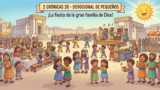 Lunes 18 de mayo del 2026 | Devoción Matutina para Niños Pequeños 2026 | ¡La fiesta de la gran familia de Dios!