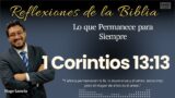 1 CORINTIOS 13:13: Lo que Permanece para Siempre | Hugo Lamela