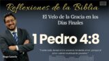 1 PEDRO 4:8: El Velo de la Gracia en los Días Finales | Hugo Lamela