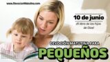 10 de junio del 2026 | Devoción Matutina para Niños Pequeños 2026 | ¡El libro de los hijos de Dios!