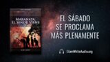11 de junio | Devocional: Maranata: El Señor Viene | El sábado se proclama más plenamente