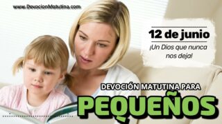 12 de junio del 2026 | Devoción Matutina para Niños Pequeños 2026 | ¡Un Dios que nunca nos deja!