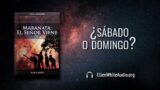 13 de junio | Devocional: Maranata: El Señor Viene | ¿Sábado o domingo?