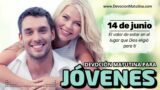 14 de junio del 2026 | Devoción Matutina para Jóvenes 2026 | El valor de estar en el lugar que Dios eligió para ti