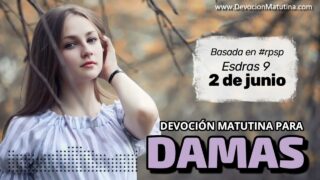2 de junio del 2026 | Devoción Matutina para Damas 2026 | De Rodillas ante la Brecha que nos Separa