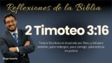 2 TIMOTEO 3:16: Toda la Escritura es inspirada por Dios, y útil para enseñar… | Hugo Lamela