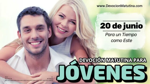 20 de junio del 2026 | Devoción Matutina para Jóvenes 2026 | Para un Tiempo como Este