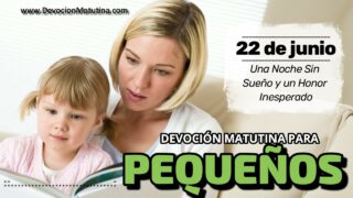 22 de junio del 2026 | Devoción Matutina para Niños Pequeños 2026 | Una Noche Sin Sueño y un Honor Inesperado