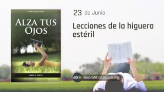 23 de junio | Devocional: Alza Tus Ojos | Lecciones de la higuera estéril