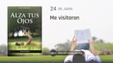 24 de junio | Devocional: Alza Tus Ojos | Me visitaron