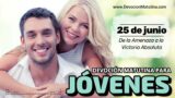 25 de junio del 2026 | Devoción Matutina para Jóvenes 2026 | De la Amenaza a la Victoria Absoluta