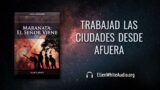 25 de junio | Devocional: Maranata: El Señor Viene | Trabajad las ciudades desde afuera