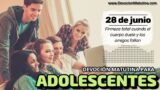 28 de junio del 2026 | Devoción Matutina para Adolescentes 2026 | Firmeza total cuando el cuerpo duele y los amigos fallan