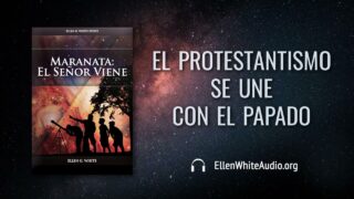 28 de junio | Devocional: Maranata: El Señor Viene | El protestantismo se une con el papado