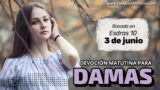 3 de junio del 2026 | Devoción Matutina para Damas 2026 | El Sol Detrás de la Lluvia Ferviente
