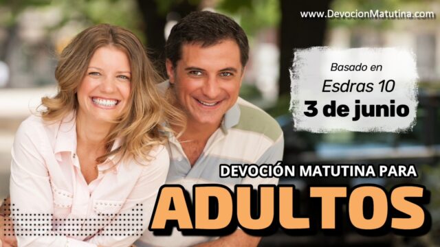3 de junio del 2026 | Devoción Matutina para Adultos 2026 | La valentía de soltar lo que nos aparta del Cielo