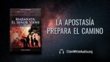 6 de junio | Devocional: Maranata El Señor Viene | La apostasía prepara el camino