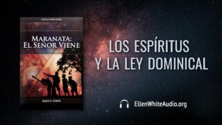 8 de junio | Devocional: Maranata: El Señor Viene | Los espíritus y la ley dominical