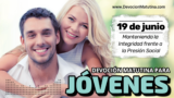 19 de junio del 2026 | Devoción Matutina para Jóvenes 2026 | Manteniendo la Integridad frente a la Presión Social