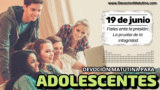 19 de junio del 2026 | Devoción Matutina para Adolescentes 2026 | Fieles ante la presión: La prueba de la integridad