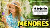8 de junio del 2026 | Devoción Matutina para Menores 2026 | ¡No vale aprovecharse de los amigos!