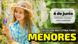 6 de junio del 2026 | Devoción Matutina para Menores 2026 | ¡Cuidando mi propio metro cuadrado!
