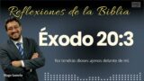 ÉXODO 20:3: No tendrás dioses ajenos delante de mí | Hugo Lamela