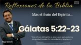 GÁLATAS 5:22-23: Mas el fruto del Espíritu… | Hugo Lamela