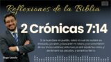 Reflexiones de la Biblia | 2 Crónicas 7:14: Si se humillare mi pueblo… | Hugo Lamela