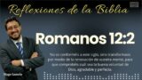 Romanos 12:2: No os conforméis a este siglo… | Hugo Lamela