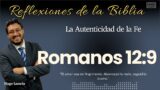 ROMANOS 12:9: La Autenticidad de la Fe | Hugo Lamela