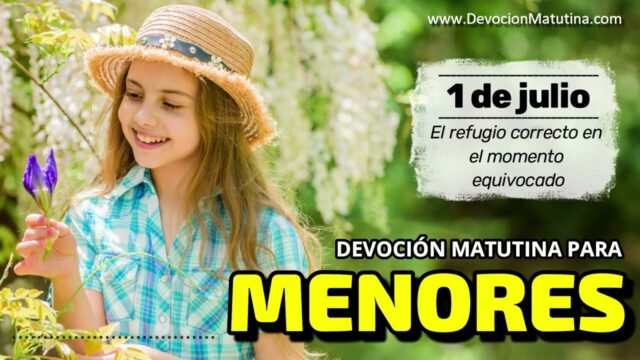 1 de julio del 2026 | Devoción Matutina para Menores 2026 | El refugio correcto en el momento equivocado