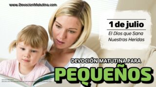 1 de julio del 2026 | Devoción Matutina para Niños Pequeños 2026 | El Dios que Sana Nuestras Heridas