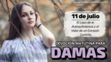 11 de julio del 2026 | Devoción Matutina para Damas 2026 | El Lazo de la Autosuficiencia y el Valor de un Corazón Contrito