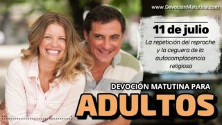 11 de julio del 2026 | Devoción Matutina para Adultos 2026 | La repetición del reproche y la ceguera de la autocomplacencia religiosa
