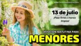 13 de julio del 2026 | Devoción Matutina para Menores 2026 | ¡Paso firme y manos limpias!