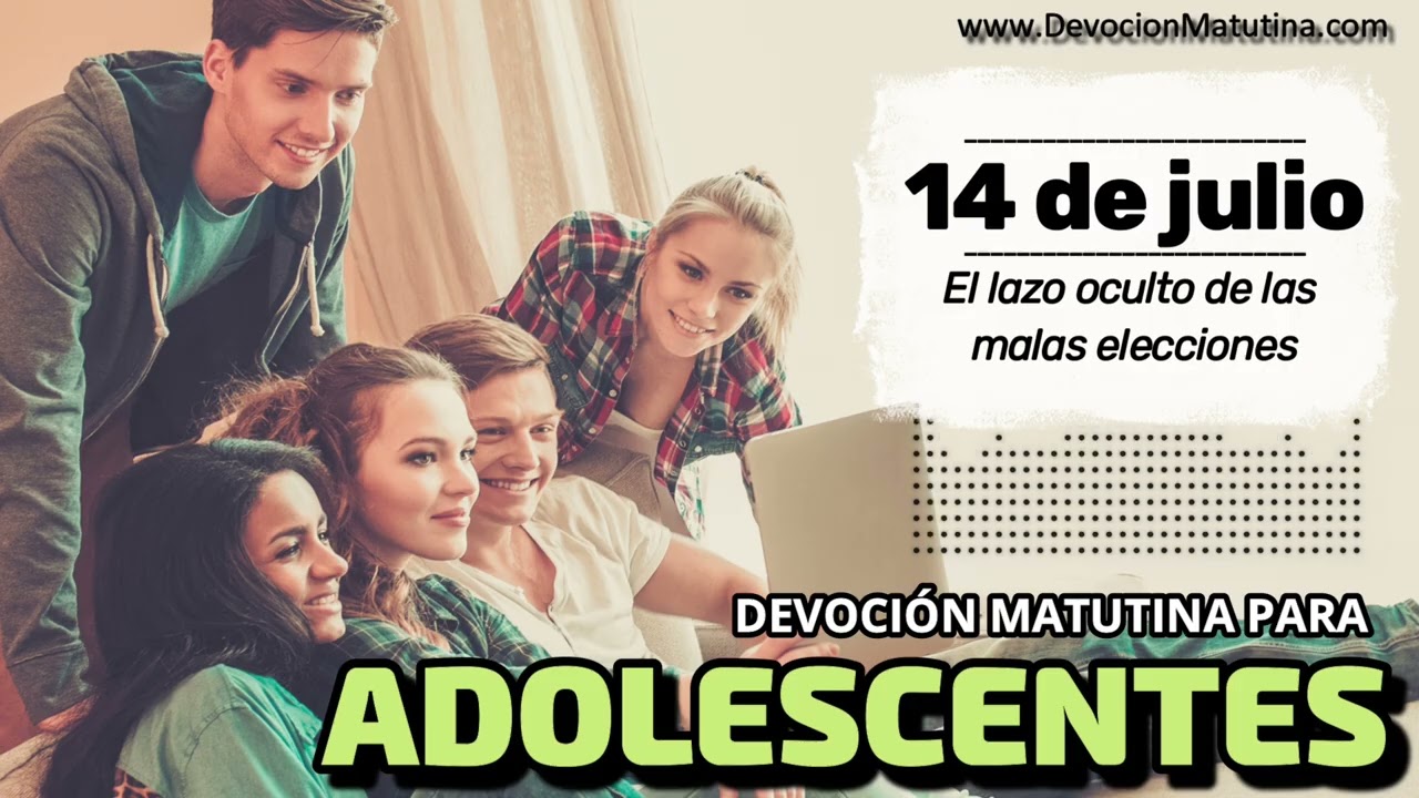 14 de julio del 2026 | Devoción Matutina para Adolescentes 2026 |El lazo oculto de las malas elecciones
