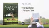 14 de julio | Devocional: Alza Tus Ojos | Maravillosa transacción