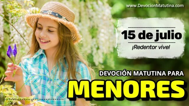15 de julio del 2026 | Devoción Matutina para Menores 2026 | ¡Redentor vive!