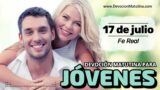 17 de julio del 2026 | Devoción Matutina para Jóvenes 2026 | Fe Real