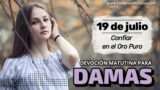 19 de julio del 2026 | Devoción Matutina para Damas 2026 | Confiar en el Oro Puro