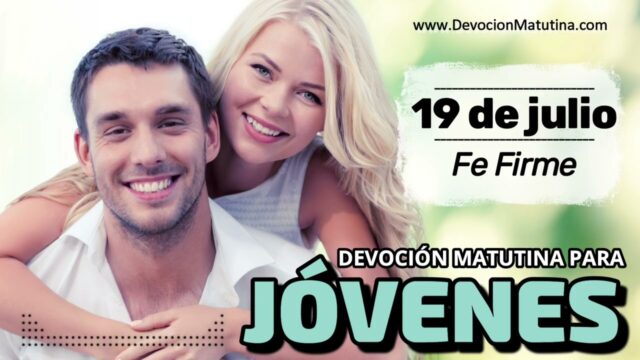 19 de julio del 2026 | Devoción Matutina para Jóvenes 2026 | Fe Firme