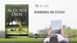 19 de julio | Devocional: Alza Tus Ojos | Soldados de Cristo