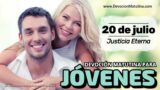 20 de julio del 2026 | Devoción Matutina para Jóvenes 2026 | Justicia Eterna