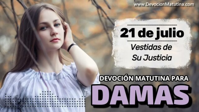 21 de julio del 2026 | Devoción Matutina para Damas 2026 | Vestidas de Su Justicia